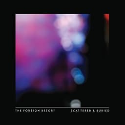 The Foreign Resort — Scattered & Buried