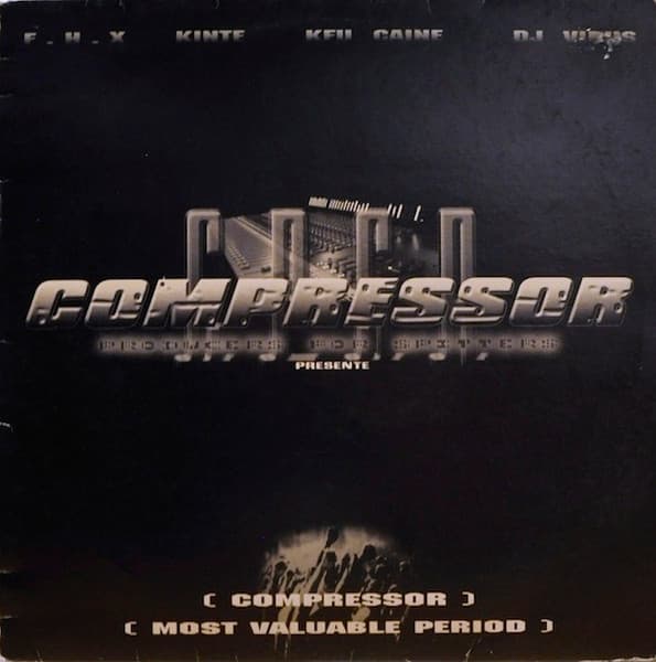F.H.X., Kinte, K-Fu Caine, DJ Virus — Compressor / Most Valuable Period