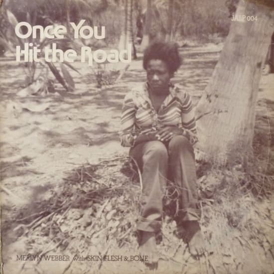Merlene Webber, Skin, Flesh & Bones — Once You Hit The Road
