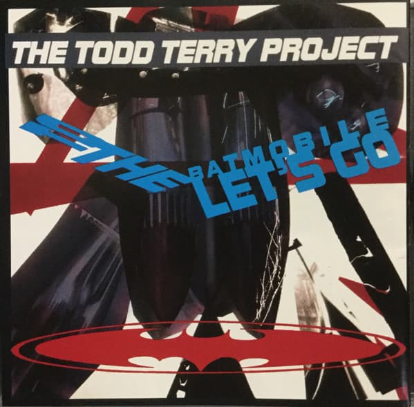 Todd Terry — To The Batmobile Let's Go