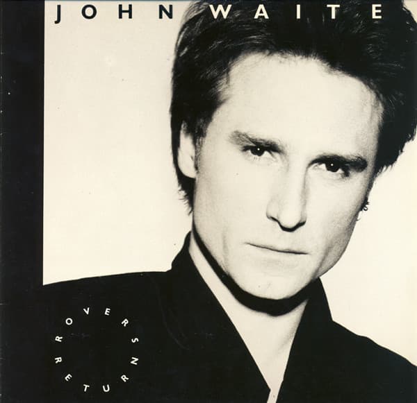 John Waite — Rover's Return