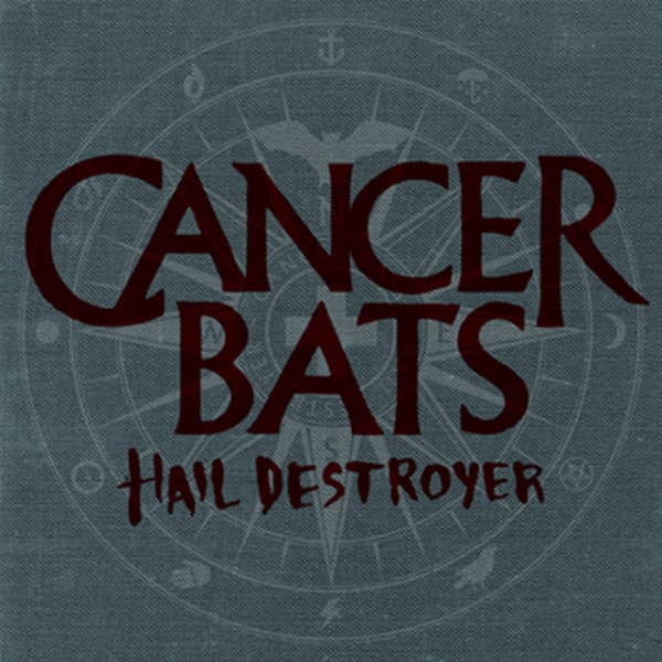 Cancer Bats — Hail Destroyer