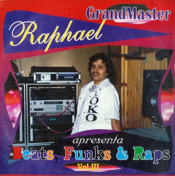Grandmaster Raphael, Grandmaster Raphael, Grandmaster Raphael, Grandmaster Raphael, Grandmaster Raphael, Sexy MC, MC Neném, Grandmaster Raphael, DJ Nazz — Beats, Funks & Raps Vol. III