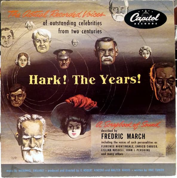 Fredric March — Hark! The Years! A Recorded Scrapbook Of Famous Personalities And Historical Events From Two Centuries