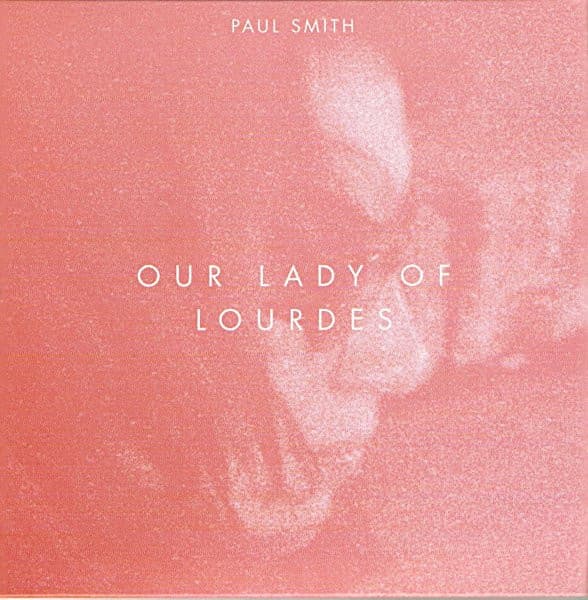 Paul Smith — Our Lady Of Lourdes