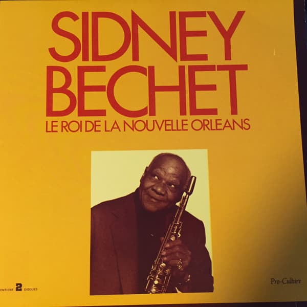 Sidney Bechet — Le Roi De La Nouvelle Orleans