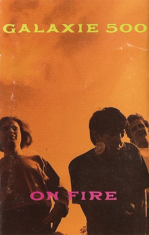 Galaxie 500 — On Fire