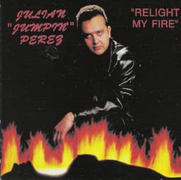 Julian "Jumpin" Perez — Relight My Fire