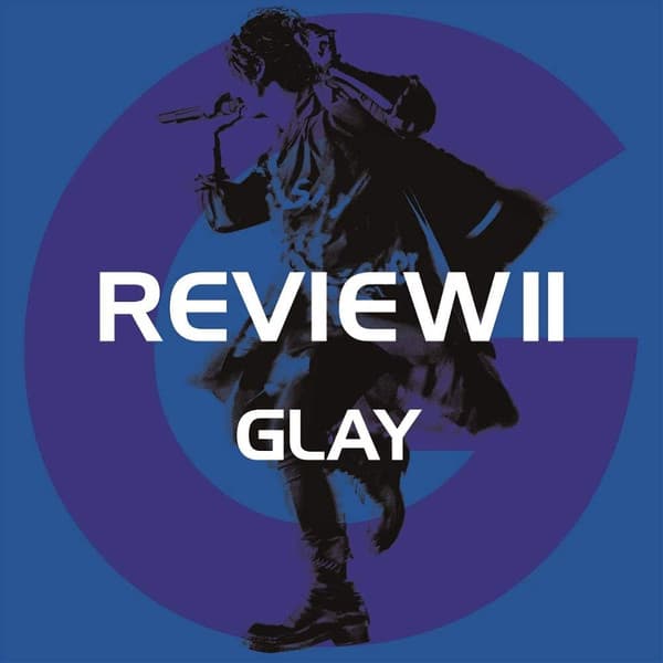 Glay — Review ~Best of Glay~