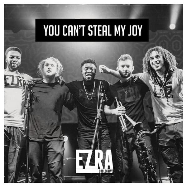 Ezra Collective — You Can't Steal My Joy
