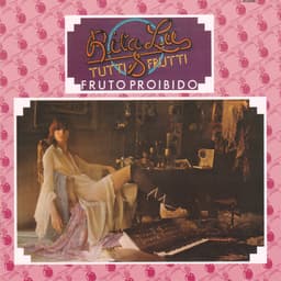Rita Lee, Tutti Frutti — Fruto Proibido
