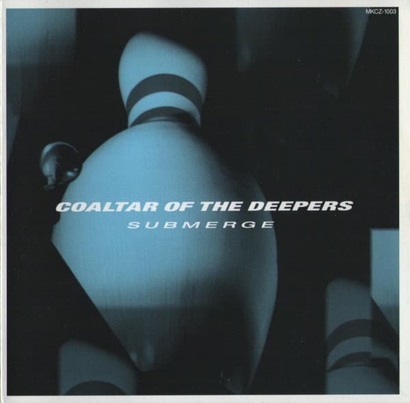 Coaltar Of The Deepers — Submerge