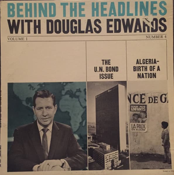Douglas Edwards — Behind The Headlines With Douglas Edwards (Volume 1, Number 4)