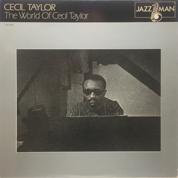 Cecil Taylor — The World Of Cecil Taylor