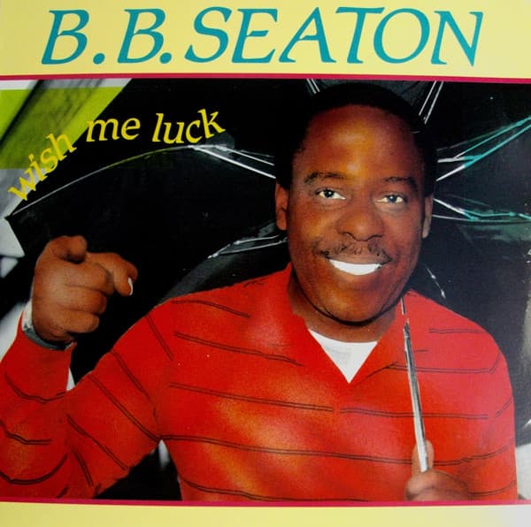B.B. Seaton — Wish Me Luck