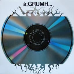 à;GRUMH... — A Hard Day's Knight