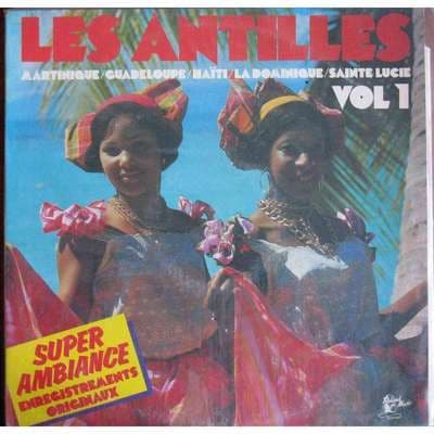 Various, Les Vikings De La Guadeloupe, La Perfecta, Ti Emile, Simon Jurad, La Perfecta, Les Gramacks, Intercos, Léon Sainte-Rose — Les Antilles Vol.1. Martinique / Guadeloupe / Haiti / La Dominique / Sainte Lucie