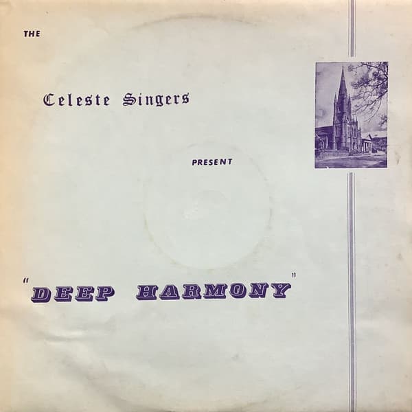 The Celeste Singers — Deep Harmony