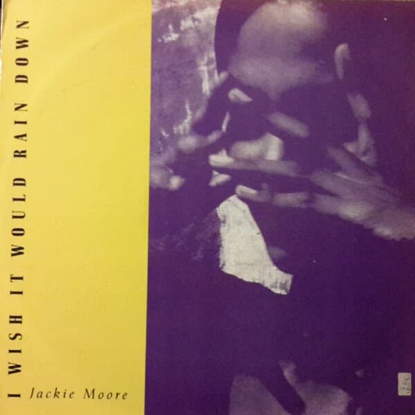Jackie Moore — I Wish It Would Rain Down