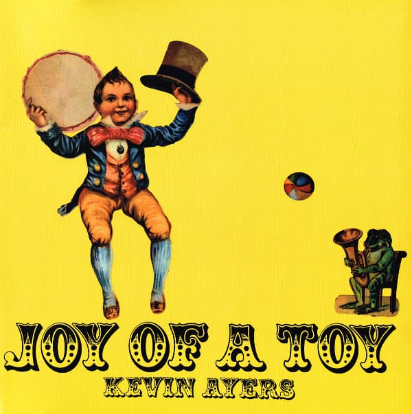 Kevin Ayers — Joy Of A Toy