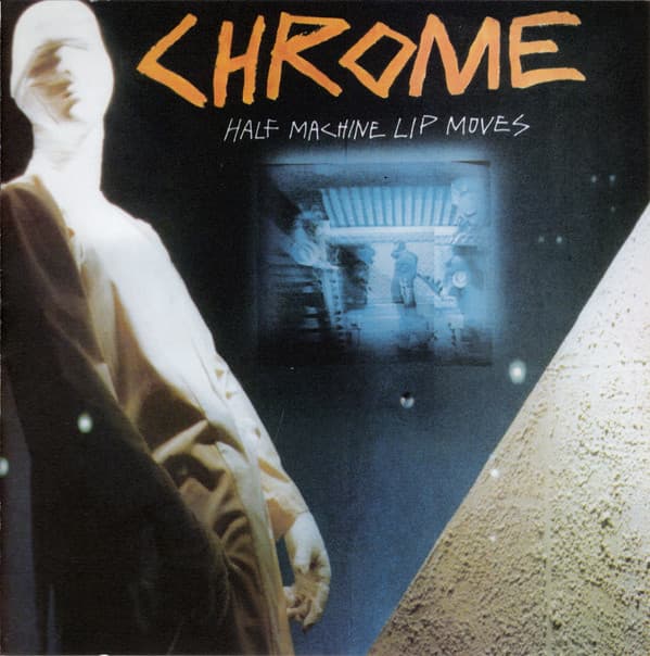 Chrome — Half Machine Lip Moves