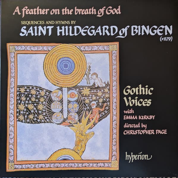 Hildegard Von Bingen, Gothic Voices, Emma Kirkby, Christopher Page — A Feather On The Breath Of God (Sequences And Hymns By Abbess Hildegard Of Bingen)