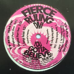 Fierce Ruling Diva — You Gotta Believe (Atomic Slide)