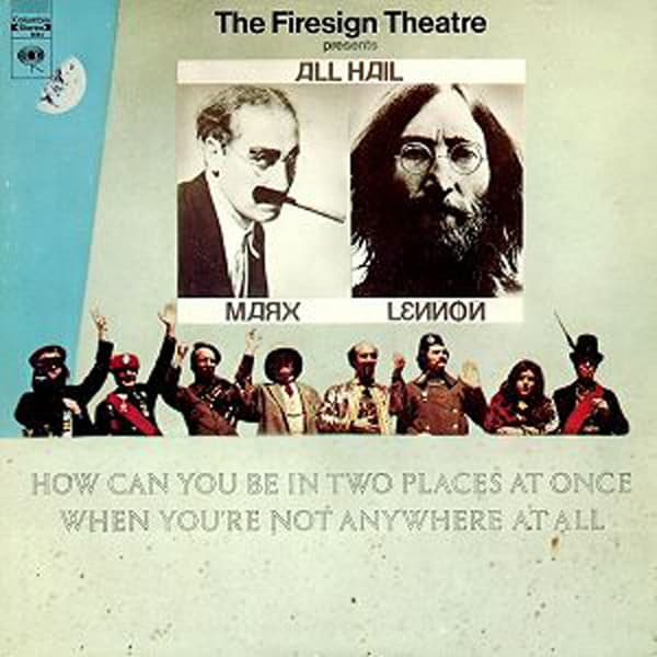 The Firesign Theatre — How Can You Be In Two Places At Once When You're Not Anywhere At All