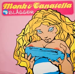 Monk & Canatella — Slagger