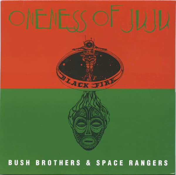 Oneness Of Juju — Bush Brothers & Space Rangers