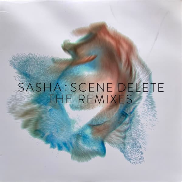 Sasha — Scene Delete: The Remixes