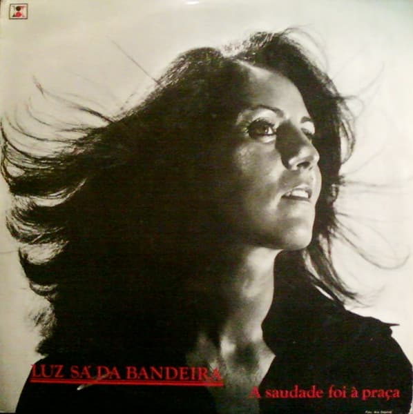 Luz Sá Da Bandeira — A Saudade Foi À Praça