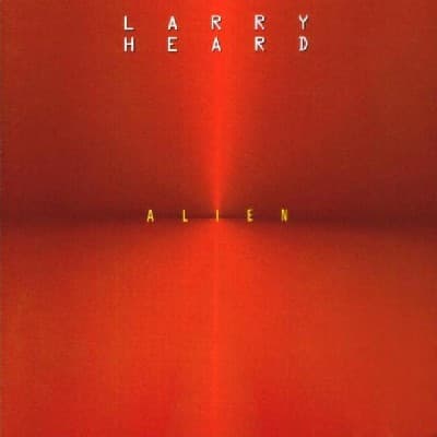 Larry Heard — Alien