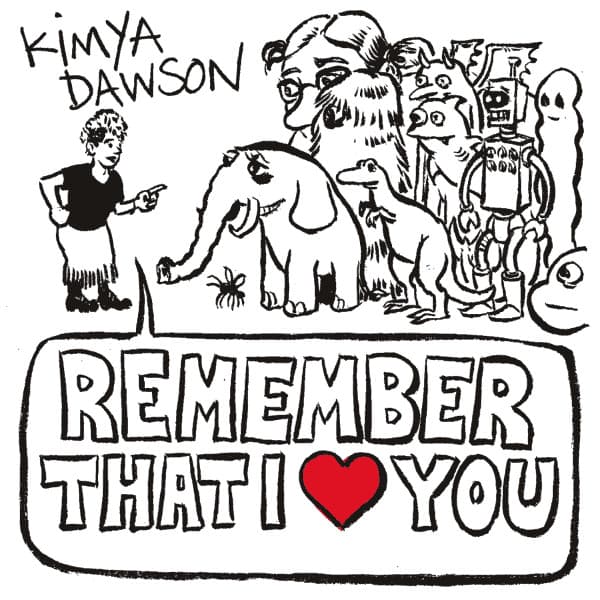 Kimya Dawson — Remember That I Love You