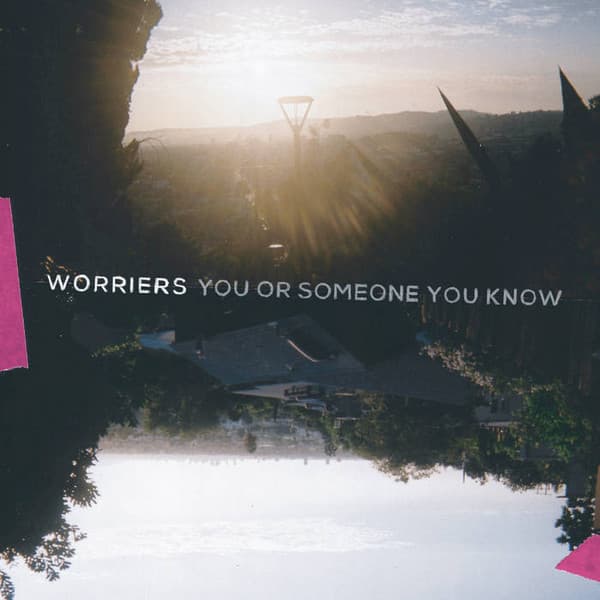 Worriers — You Or Someone You Know