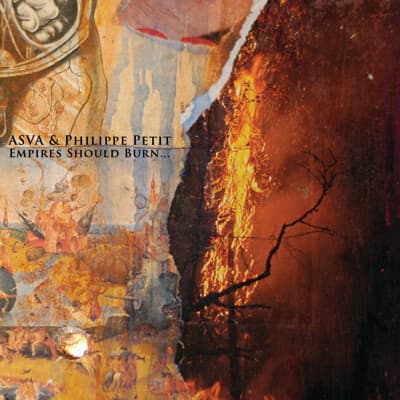 Asva, Philippe Petit — Empires Should Burn...