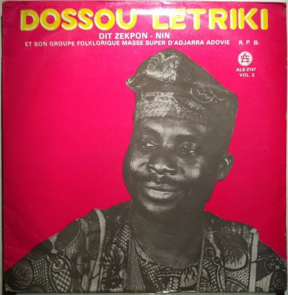 Dossou Letriki Dit Zekpon-Nin Et Son Groupe Folklorique Masse Super D'Adjarra Adovie — Dossou Letriki