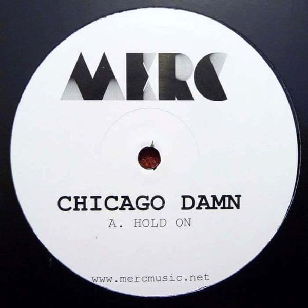 Chicago Damn — Hold On / Be Your Man