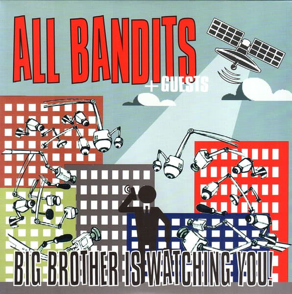 All Bandits — Big Brother Is Watching You!