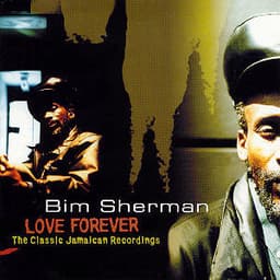Bim Sherman — Love Forever: The Classic Jamaican Recordings