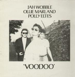 Jah Wobble, Ollie Marland, Polly Eltes — Voodoo