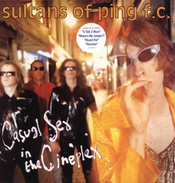 Sultans Of Ping F.C. — Casual Sex In The Cineplex