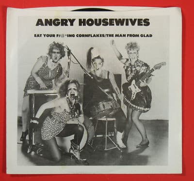 Angry Housewives — Eat Your F#@*ing Cornflakes / The Man From Glad