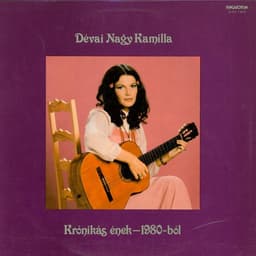 Dévai Nagy Kamilla — Krónikás Ének - 1980-ból