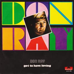 Don Ray — Got To Have Loving / Standing In The Rain