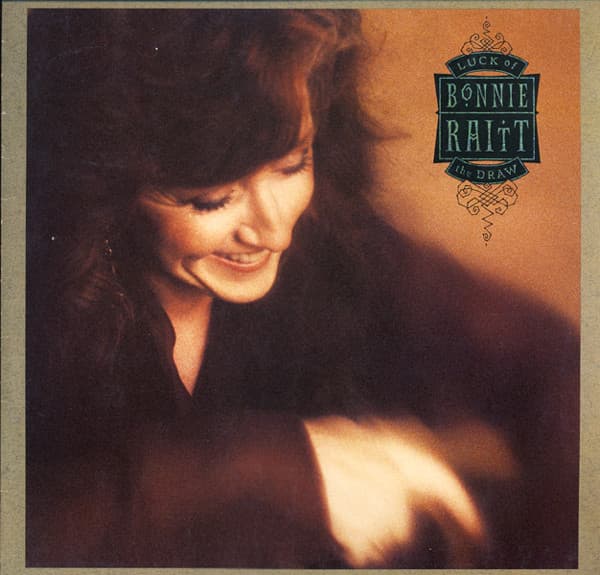 Bonnie Raitt — Luck Of The Draw