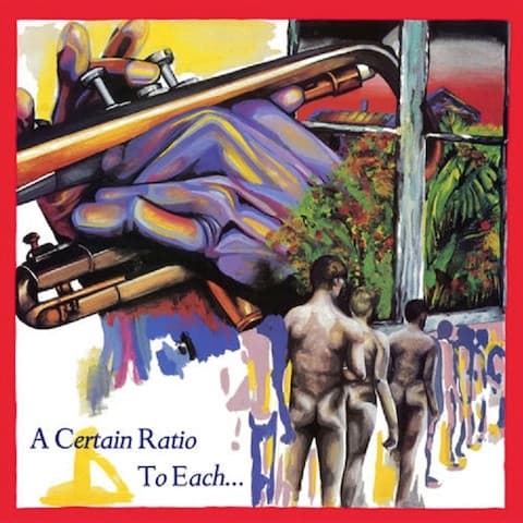 A Certain Ratio — To Each...
