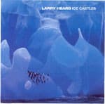 Larry Heard — Ice Castles