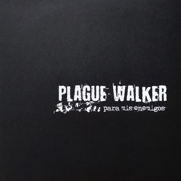 Plague Walker — Para Mis Enemigos
