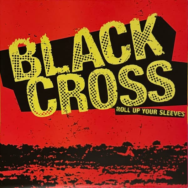 Black Cross — Roll Up Your Sleeves